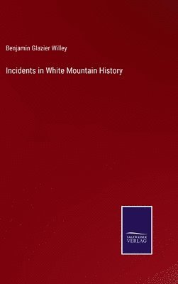 bokomslag Incidents in White Mountain History