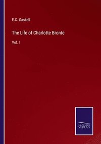 bokomslag The Life of Charlotte Bronte