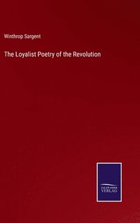 bokomslag The Loyalist Poetry of the Revolution