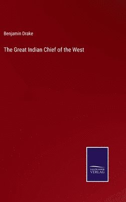 bokomslag The Great Indian Chief of the West