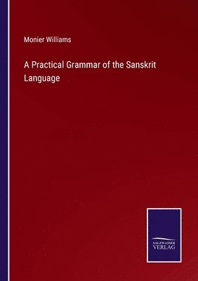 bokomslag A Practical Grammar of the Sanskrit Language