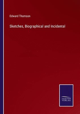 bokomslag Sketches, Biographical and Incidental