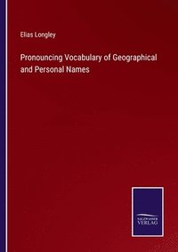 bokomslag Pronouncing Vocabulary of Geographical and Personal Names