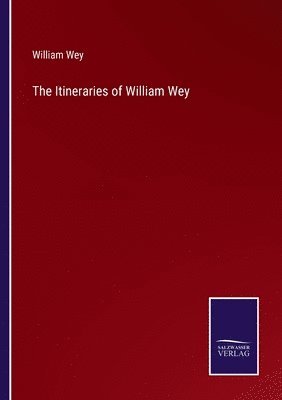 William Wey - Itineraries of William Wey, Häftad