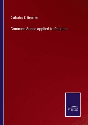Common Sense applied to Religion 1