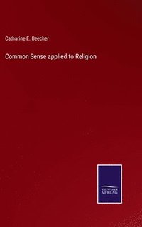 bokomslag Common Sense applied to Religion