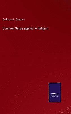 Common Sense applied to Religion 1