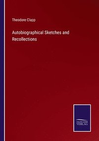 bokomslag Autobiographical Sketches and Recollections