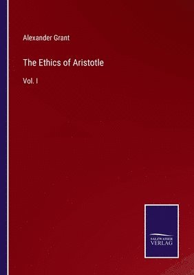Alexander Grant - Ethics of Aristotle, Häftad