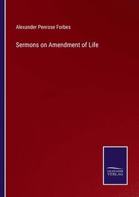 bokomslag Sermons on Amendment of Life