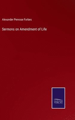 Sermons on Amendment of Life