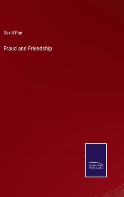 David Pae - Fraud and Friendship, Inbunden
