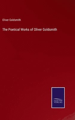 The Poetical Works of Oliver Goldsmith 1