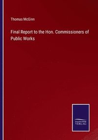 bokomslag Final Report to the Hon. Commissioners of Public Works
