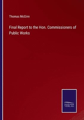 Final Report to the Hon. Commissioners of Public Works 1