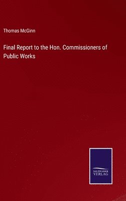 bokomslag Final Report to the Hon. Commissioners of Public Works