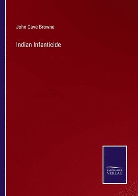 John Cave Browne - Indian Infanticide, Häftad