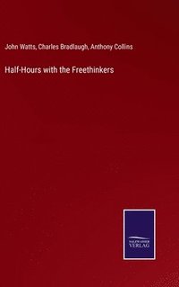 bokomslag Half-Hours with the Freethinkers