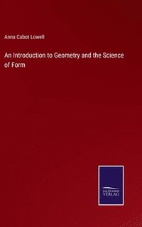 bokomslag An Introduction to Geometry and the Science of Form