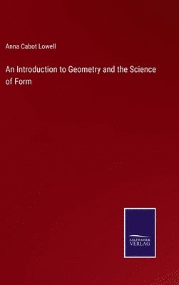 bokomslag An Introduction to Geometry and the Science of Form