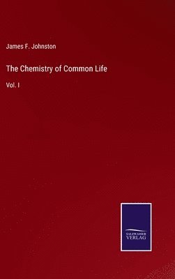 bokomslag The Chemistry of Common Life