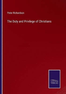 bokomslag The Duty and Privilege of Christians