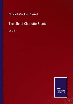 bokomslag The Life of Charlotte Bronte