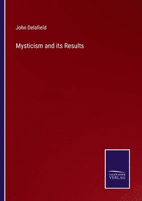 bokomslag Mysticism and its Results