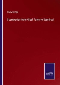 bokomslag Scampavias from Gibel Tarek to Stamboul