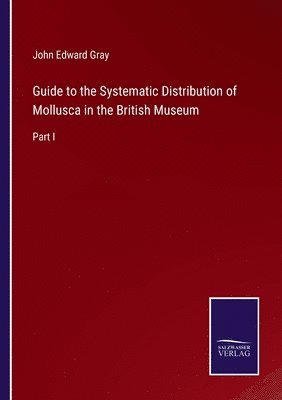 bokomslag Guide to the Systematic Distribution of Mollusca in the British Museum