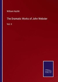 bokomslag The Dramatic Works of John Webster