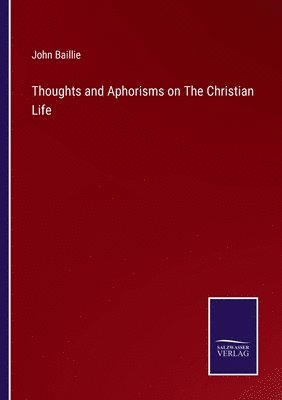 bokomslag Thoughts and Aphorisms on The Christian Life