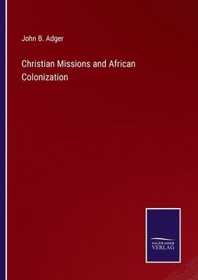 bokomslag Christian Missions and African Colonization