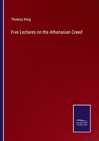 bokomslag Five Lectures on the Athanasian Creed