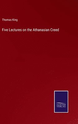 Five Lectures on the Athanasian Creed 1