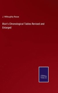 bokomslag Blair's Chronological Tables Revised and Enlarged