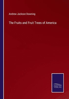 bokomslag Fruits and Fruit Trees of America