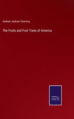 bokomslag Fruits and Fruit Trees of America