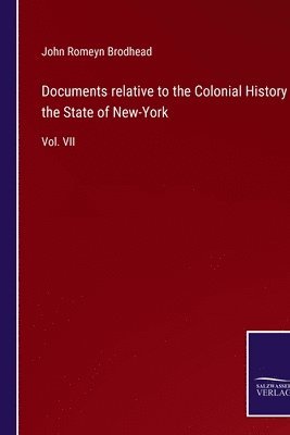 bokomslag Documents relative to the Colonial History of the State of New-York