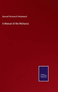 bokomslag A Manual of the Mollusca