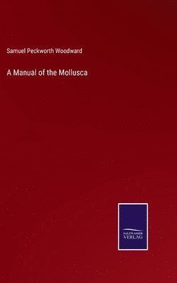 bokomslag A Manual of the Mollusca