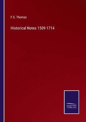 bokomslag Historical Notes 1509-1714