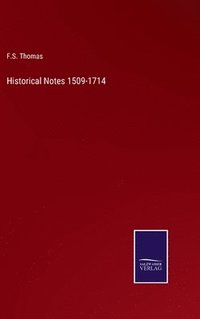 bokomslag Historical Notes 1509-1714