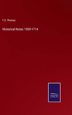 bokomslag Historical Notes 1509-1714