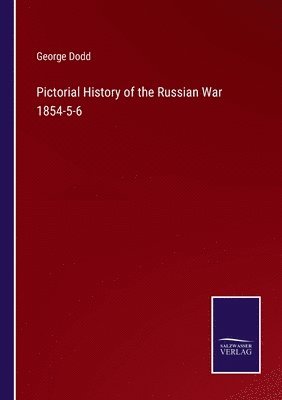 Pictorial History of the Russian War 1854-5-6 1