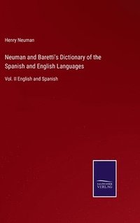 bokomslag Neuman and Baretti's Dictionary of the Spanish and English Languages