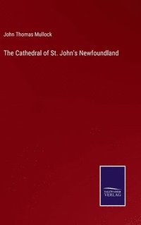 bokomslag The Cathedral of St. John's Newfoundland
