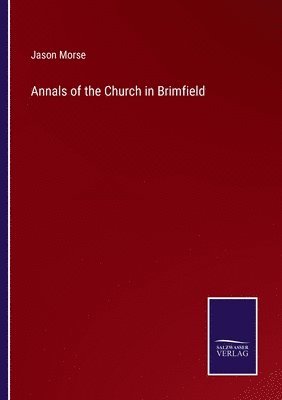 bokomslag Annals of the Church in Brimfield