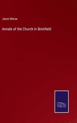 bokomslag Annals of the Church in Brimfield