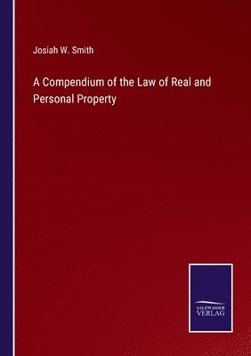 Josiah W Smith, Josiah W. Smith - Compendium of the Law of Real and Personal Property, Häftad